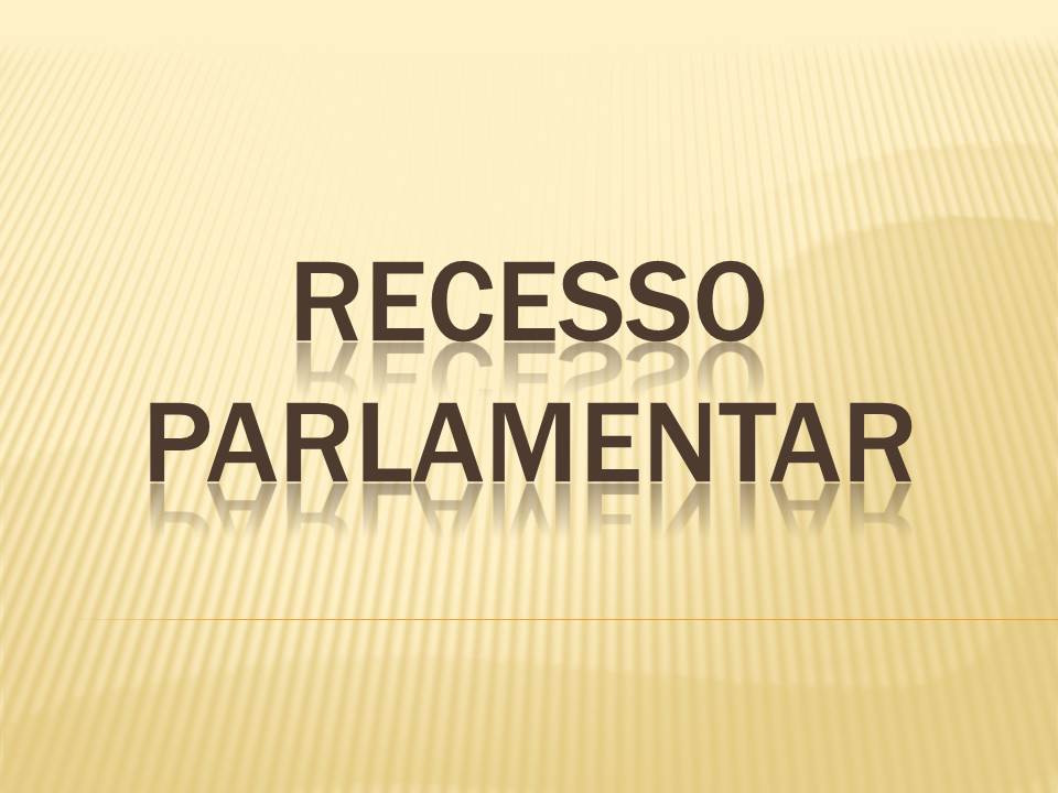 Redução Recesso Legislativo